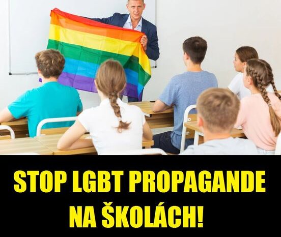 ZÁKAZ PROPAGÁCIE NEBEZPEČNÝCH LGBT IDEOLÓGIÍ V ŠKOLSKOM PROSTREDÍ